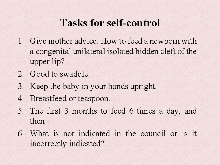 Tasks for self-control 1. Give mother advice. How to feed a newborn with a