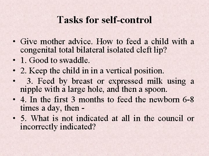 Tasks for self-control • Give mother advice. How to feed a child with a