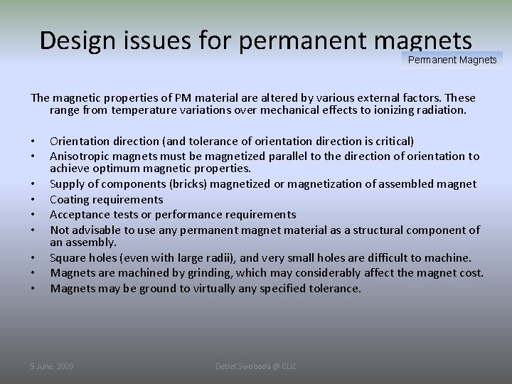 Design issues for permanent magnets Permanent Magnets The magnetic properties of PM material are