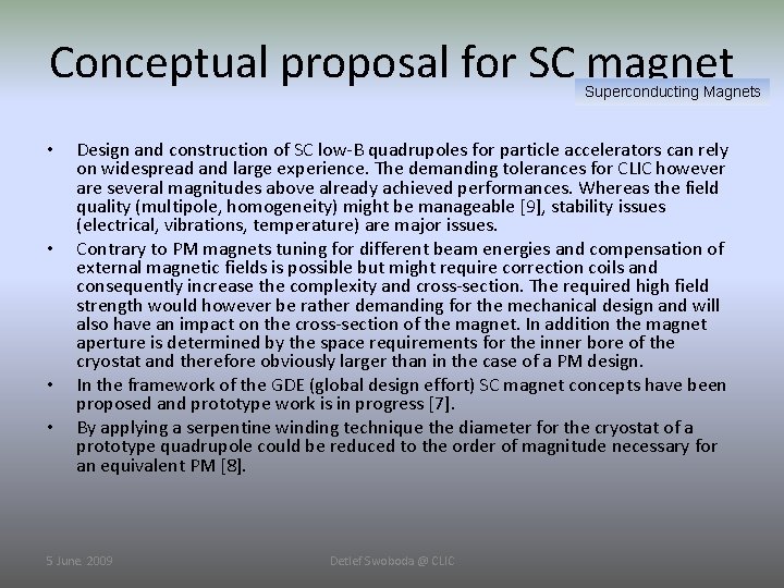 Conceptual proposal for SC magnet Superconducting Magnets • • Design and construction of SC