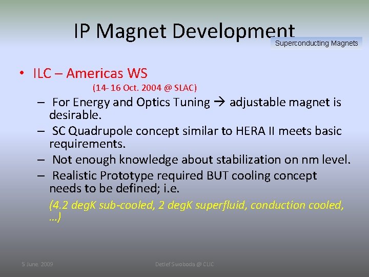 IP Magnet Development Superconducting Magnets • ILC – Americas WS (14 - 16 Oct.