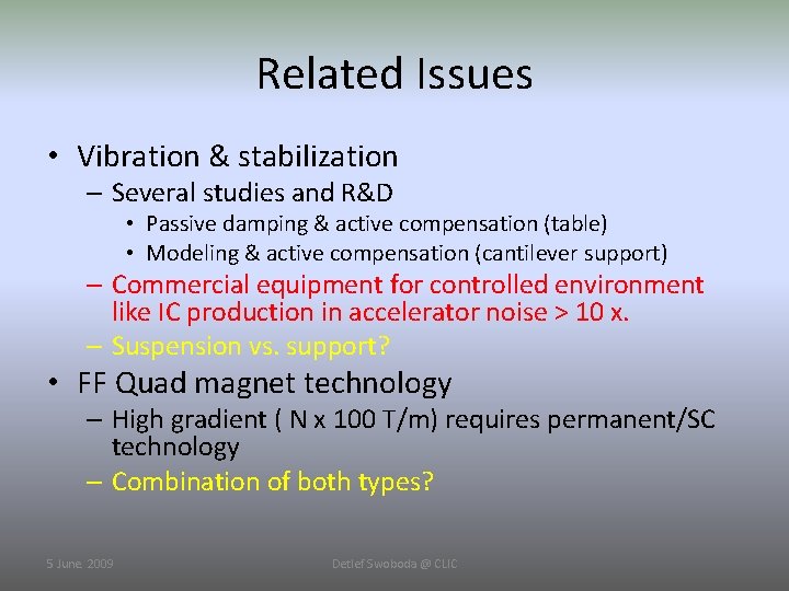 Related Issues • Vibration & stabilization – Several studies and R&D • Passive damping