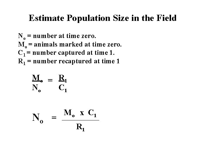 Estimate Population Size in the Field No = number at time zero. Mo =