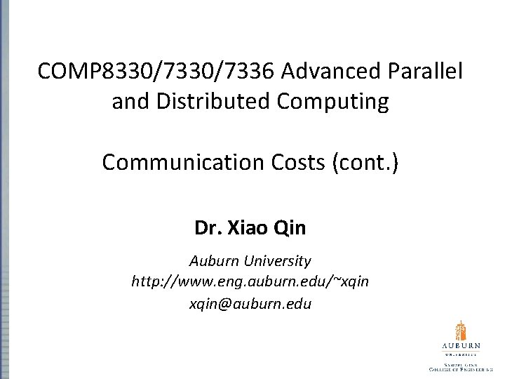 COMP 8330/7336 Advanced Parallel and Distributed Computing Communication Costs (cont. ) Dr. Xiao Qin