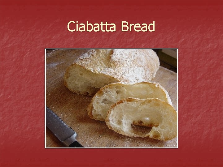 Ciabatta Bread 