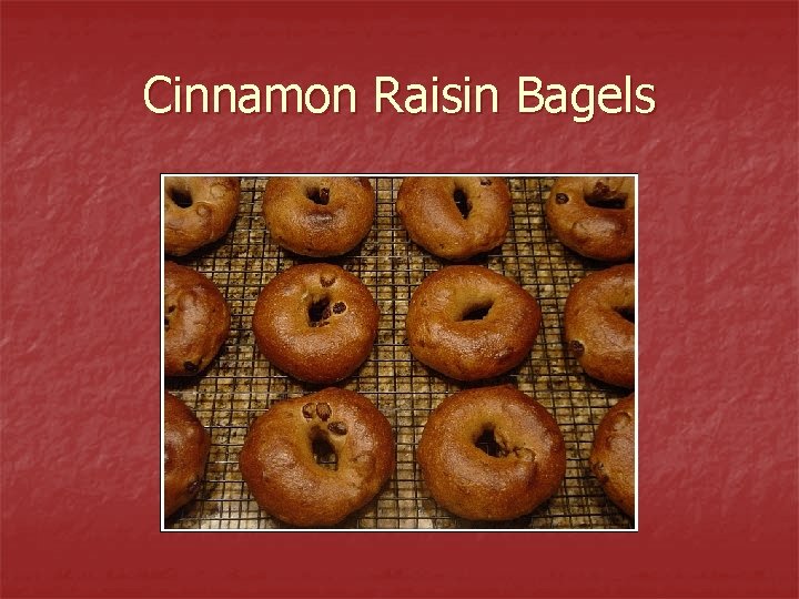 Cinnamon Raisin Bagels 