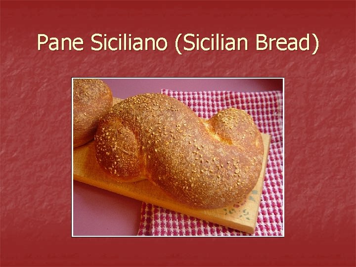 Pane Siciliano (Sicilian Bread) 