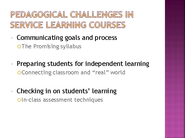  Communicating goals and process The Promising syllabus Preparing students for independent learning Connecting