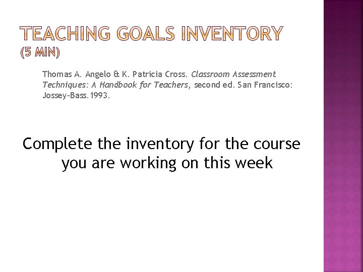 Thomas A. Angelo & K. Patricia Cross. Classroom Assessment Techniques: A Handbook for Teachers,