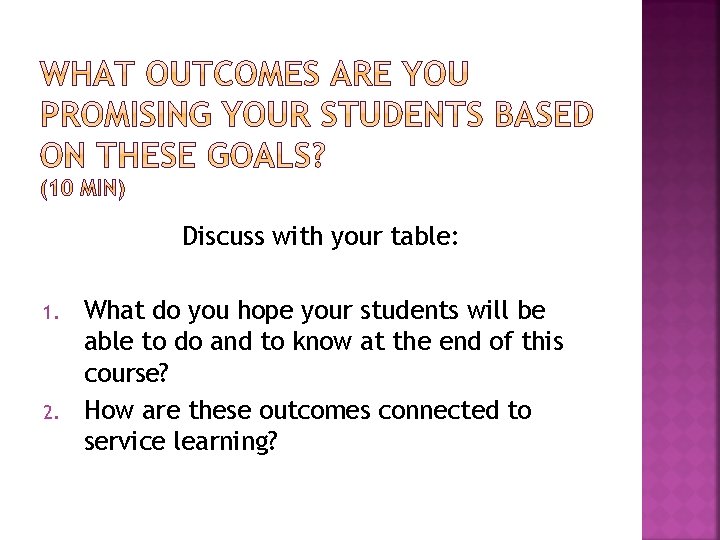 Discuss with your table: 1. 2. What do you hope your students will be