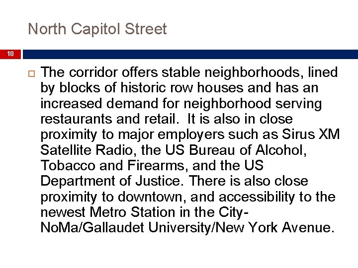 North Capitol Street 10 The corridor offers stable neighborhoods, lined by blocks of historic