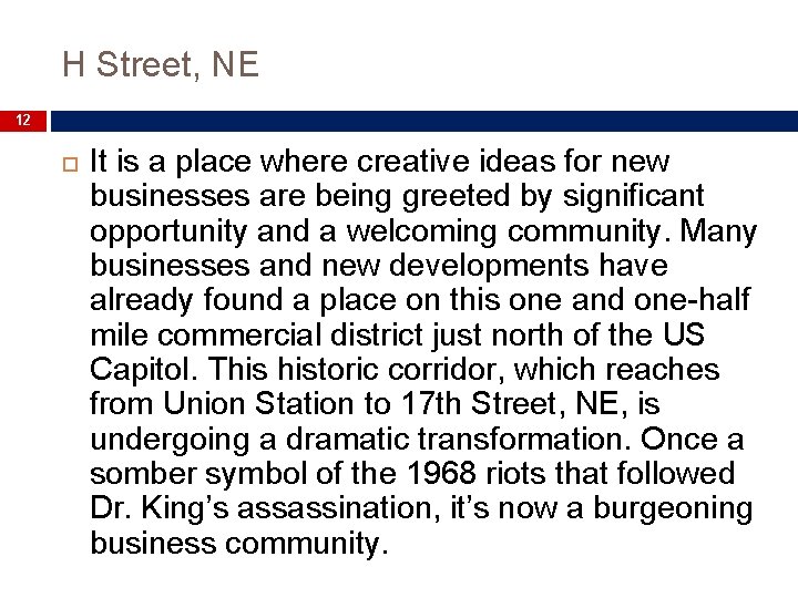 H Street, NE 12 It is a place where creative ideas for new businesses