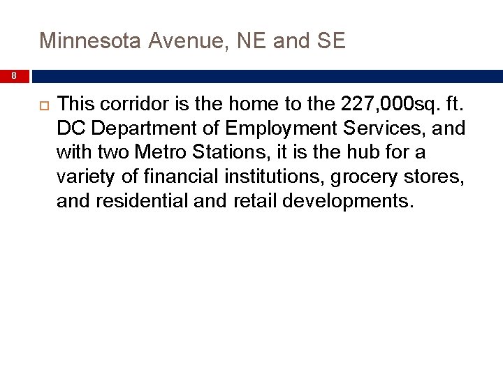 Minnesota Avenue, NE and SE 8 This corridor is the home to the 227,