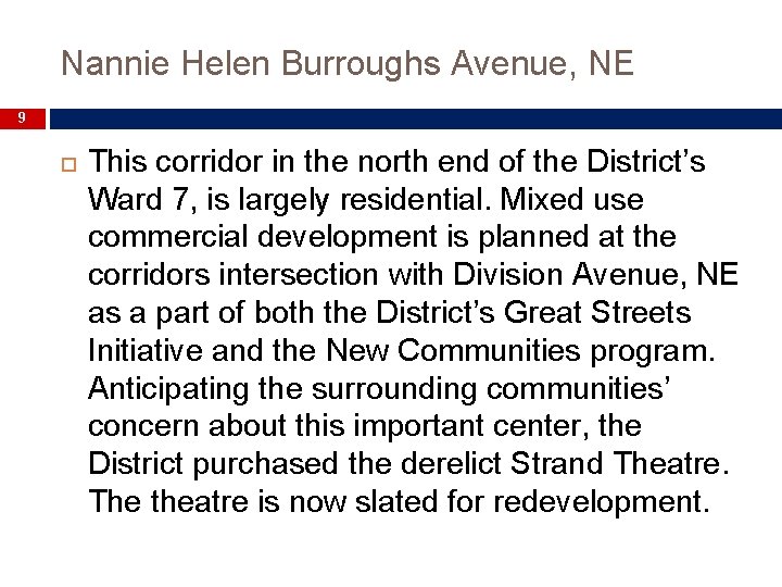 Nannie Helen Burroughs Avenue, NE 9 This corridor in the north end of the