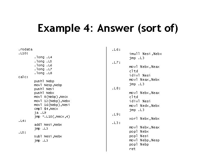 Example 4: Answer (sort of). L 6: . rodata. L 10: . long .