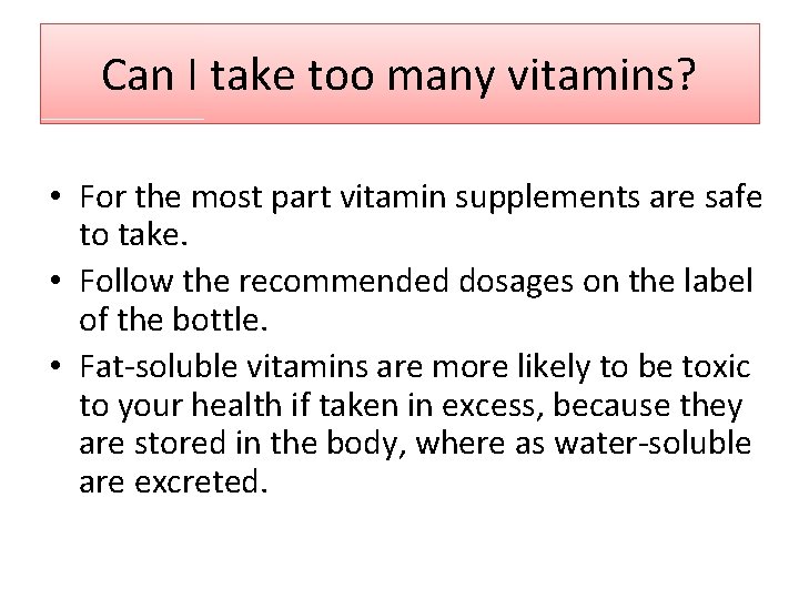Can I take too many vitamins? • For the most part vitamin supplements are Can I take too many vitamins? • For the most part vitamin supplements are