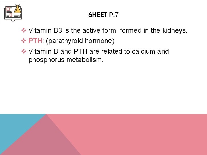 SHEET P. 7 v Vitamin D 3 is the active form, formed in the SHEET P. 7 v Vitamin D 3 is the active form, formed in the