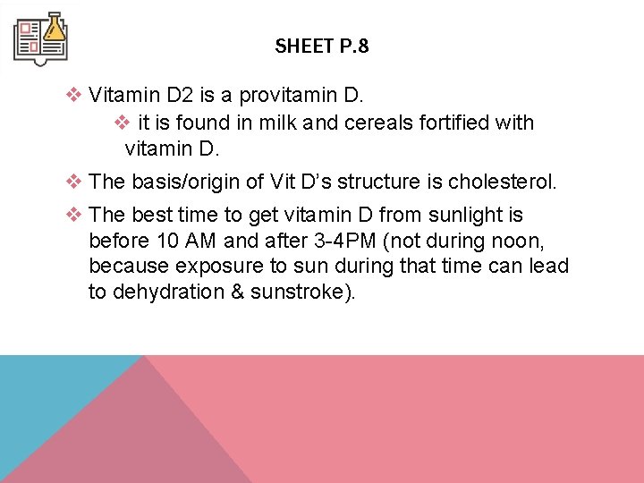 SHEET P. 8 v Vitamin D 2 is a provitamin D. v it is SHEET P. 8 v Vitamin D 2 is a provitamin D. v it is