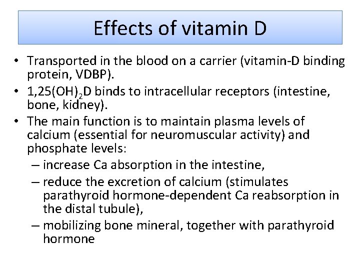 Effects of vitamin D • Transported in the blood on a carrier (vitamin-D binding Effects of vitamin D • Transported in the blood on a carrier (vitamin-D binding