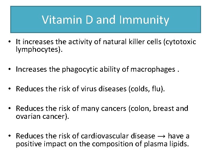 Vitamin D and Immunity • It increases the activity of natural killer cells (cytotoxic Vitamin D and Immunity • It increases the activity of natural killer cells (cytotoxic