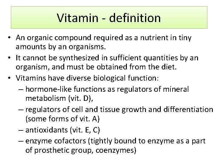 Vitamin - definition • An organic compound required as a nutrient in tiny amounts Vitamin - definition • An organic compound required as a nutrient in tiny amounts