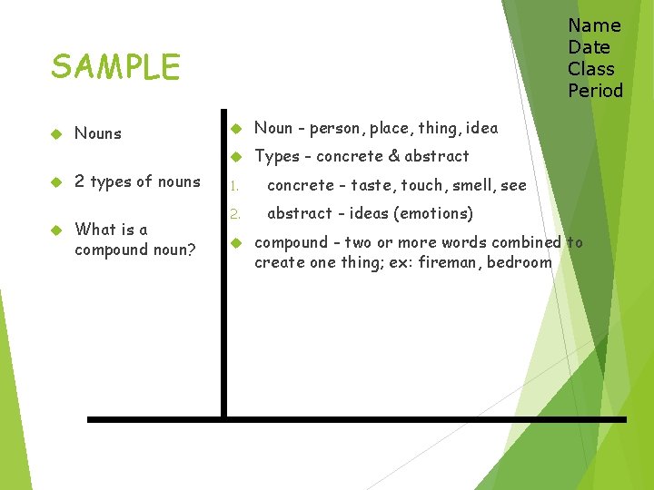 Name Date Class Period SAMPLE Nouns 2 types of nouns What is a compound