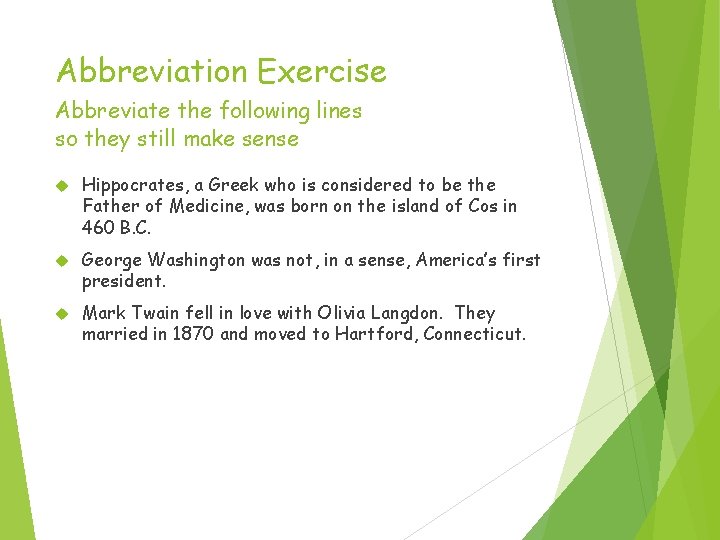 Abbreviation Exercise Abbreviate the following lines so they still make sense Hippocrates, a Greek