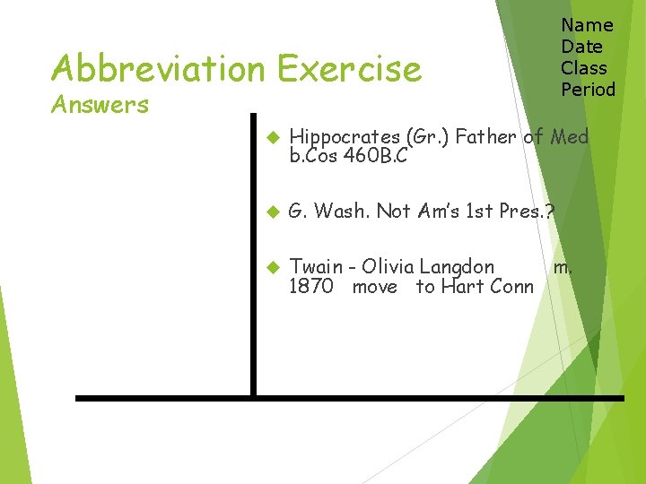 Abbreviation Exercise Answers Name Date Class Period Hippocrates (Gr. ) Father of Med b.