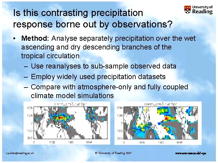 Is this contrasting precipitation response borne out by observations? • Method: Analyse separately precipitation