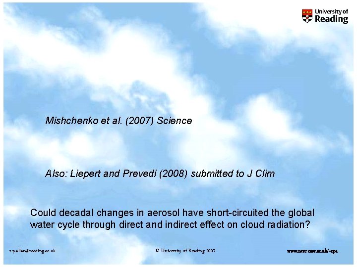Mishchenko et al. (2007) Science Also: Liepert and Prevedi (2008) submitted to J Clim
