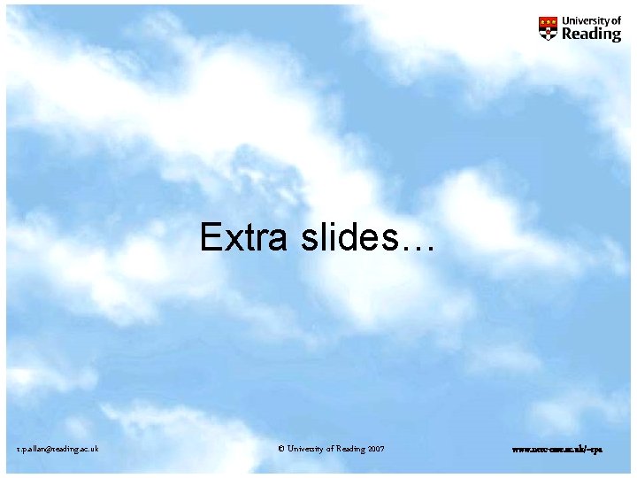 Extra slides… r. p. allan@reading. ac. uk © University of Reading 2007 www. nerc-essc.