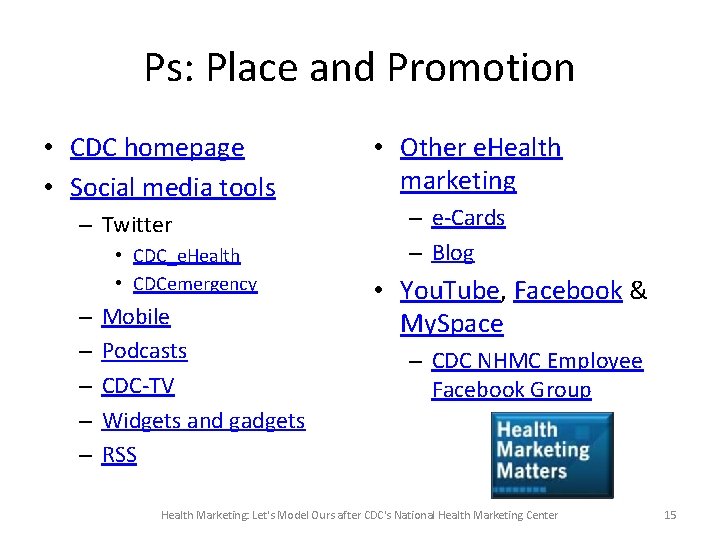 Ps: Place and Promotion • CDC homepage • Social media tools – Twitter • Ps: Place and Promotion • CDC homepage • Social media tools – Twitter •