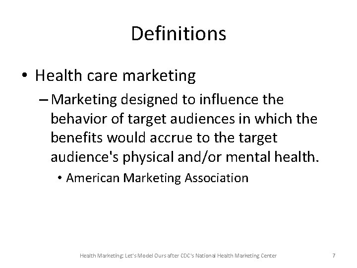Definitions • Health care marketing – Marketing designed to influence the behavior of target Definitions • Health care marketing – Marketing designed to influence the behavior of target