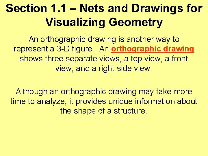 Section 1. 1 – Nets and Drawings for Visualizing Geometry An orthographic drawing is