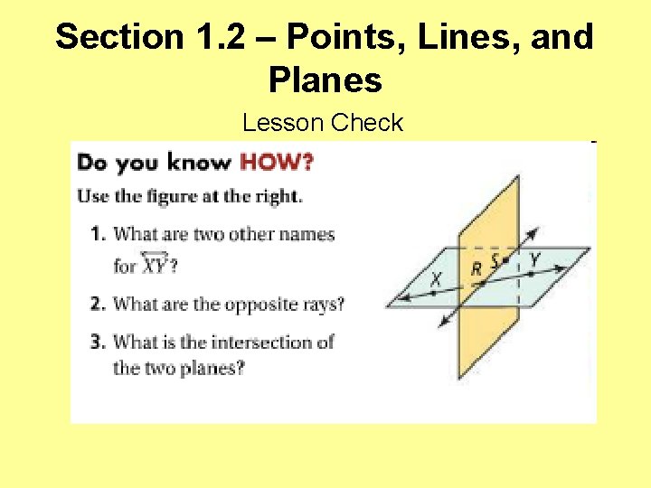 Section 1. 2 – Points, Lines, and Planes Lesson Check 