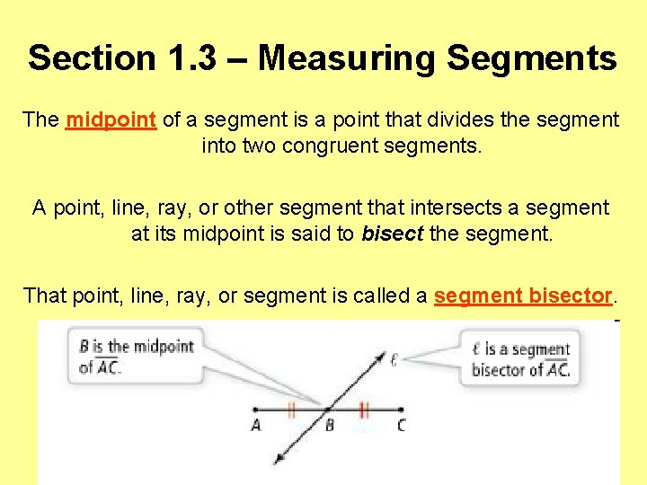 Section 1. 3 – Measuring Segments The midpoint of a segment is a point