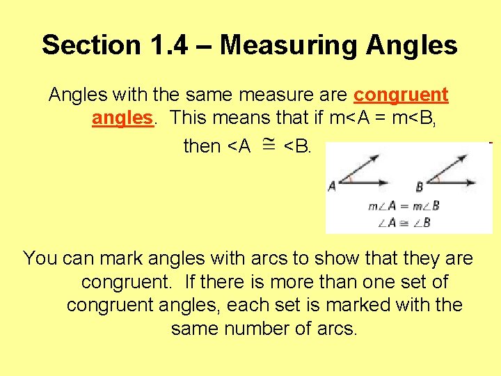 Section 1. 4 – Measuring Angles with the same measure are congruent angles. This