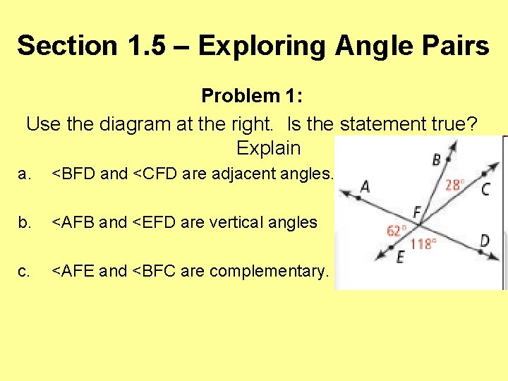 Section 1. 5 – Exploring Angle Pairs Problem 1: Use the diagram at the