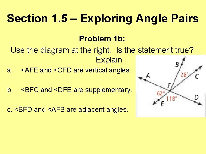 Section 1. 5 – Exploring Angle Pairs Problem 1 b: Use the diagram at