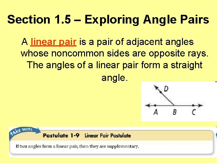 Section 1. 5 – Exploring Angle Pairs A linear pair is a pair of