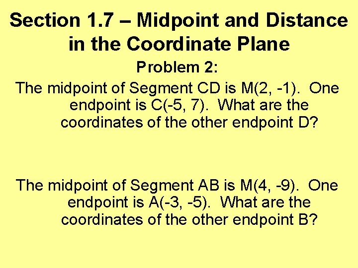 Section 1. 7 – Midpoint and Distance in the Coordinate Plane Problem 2: The