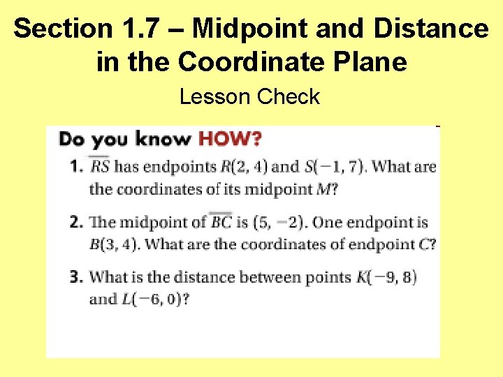 Section 1. 7 – Midpoint and Distance in the Coordinate Plane Lesson Check 