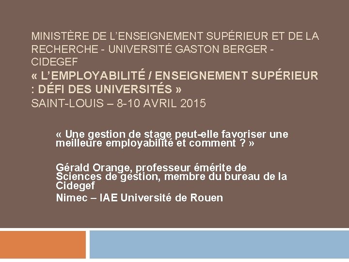 MINISTÈRE DE L’ENSEIGNEMENT SUPÉRIEUR ET DE LA RECHERCHE - UNIVERSITÉ GASTON BERGER - CIDEGEF