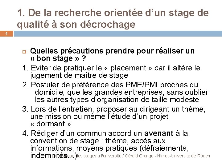 1. De la recherche orientée d’un stage de qualité à son décrochage 4 Quelles