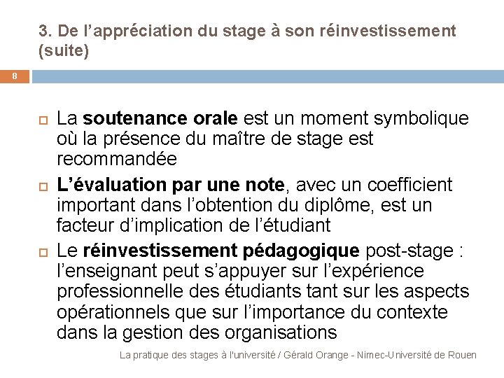 3. De l’appréciation du stage à son réinvestissement (suite) 8 La soutenance orale est