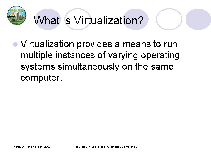 What is Virtualization? l Virtualization provides a means to run multiple instances of varying What is Virtualization? l Virtualization provides a means to run multiple instances of varying