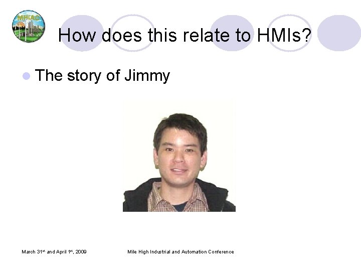 How does this relate to HMIs? l The story of Jimmy March 31 st How does this relate to HMIs? l The story of Jimmy March 31 st