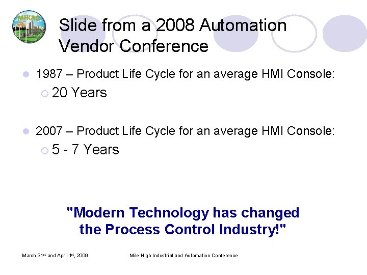 Slide from a 2008 Automation Vendor Conference l 1987 – Product Life Cycle for Slide from a 2008 Automation Vendor Conference l 1987 – Product Life Cycle for