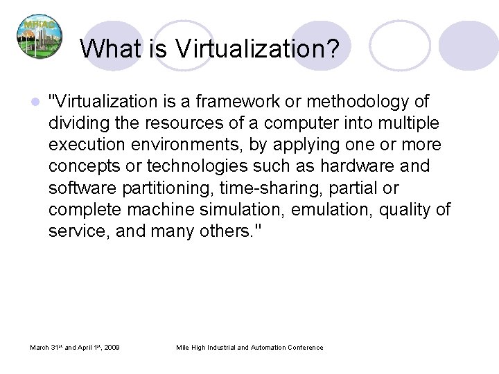 What is Virtualization? l "Virtualization is a framework or methodology of dividing the resources What is Virtualization? l "Virtualization is a framework or methodology of dividing the resources