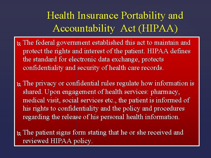 Health Insurance Portability and Accountability Act (HIPAA) The federal government established this act to